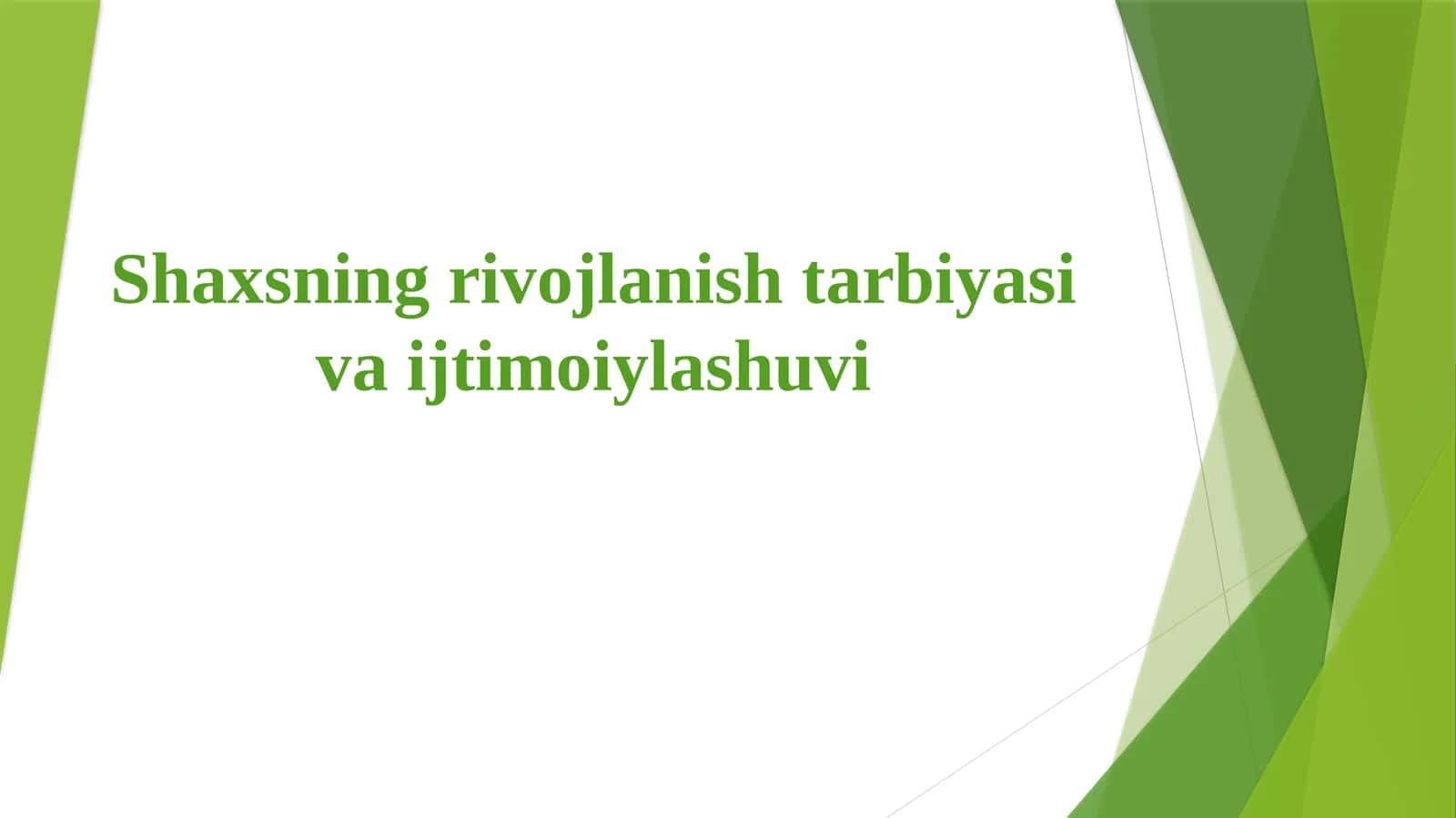 Shaxsning rivojlanish tarbiyasi va ijtimoiylashuvi