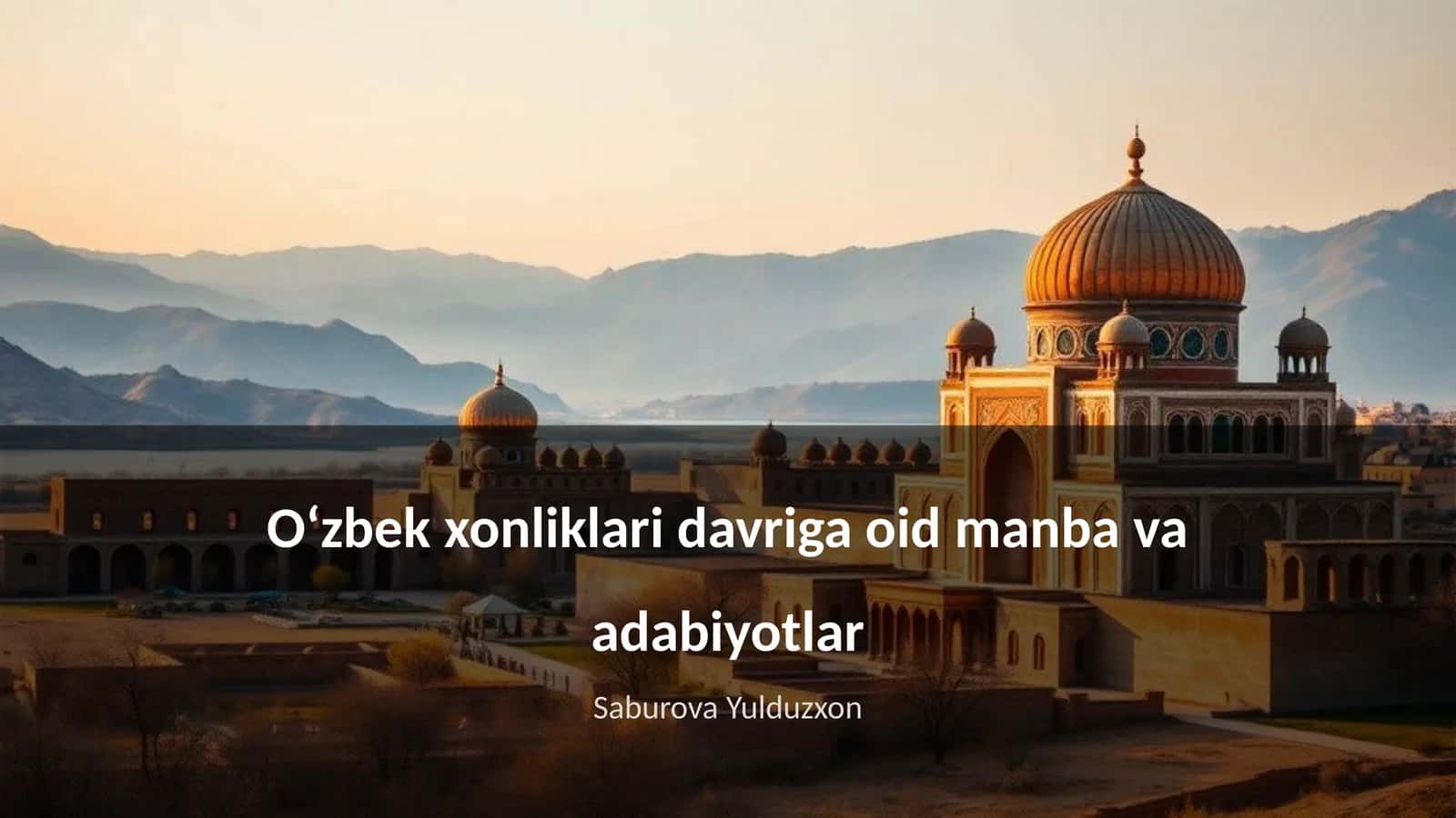Oʻzbek xonliklari davriga oid manba va adabiyotlar