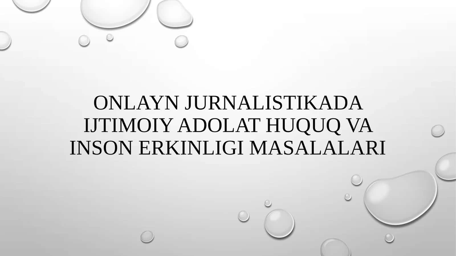 Onlayn jurnalistikada ijtimoiy adolat huquq va inson erkinligi masalalari