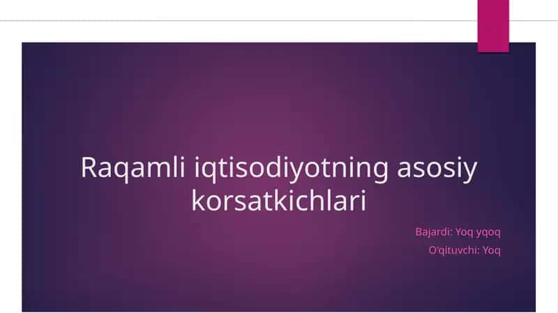 Raqamli iqtisodiyotning asosiy korsatkichlari