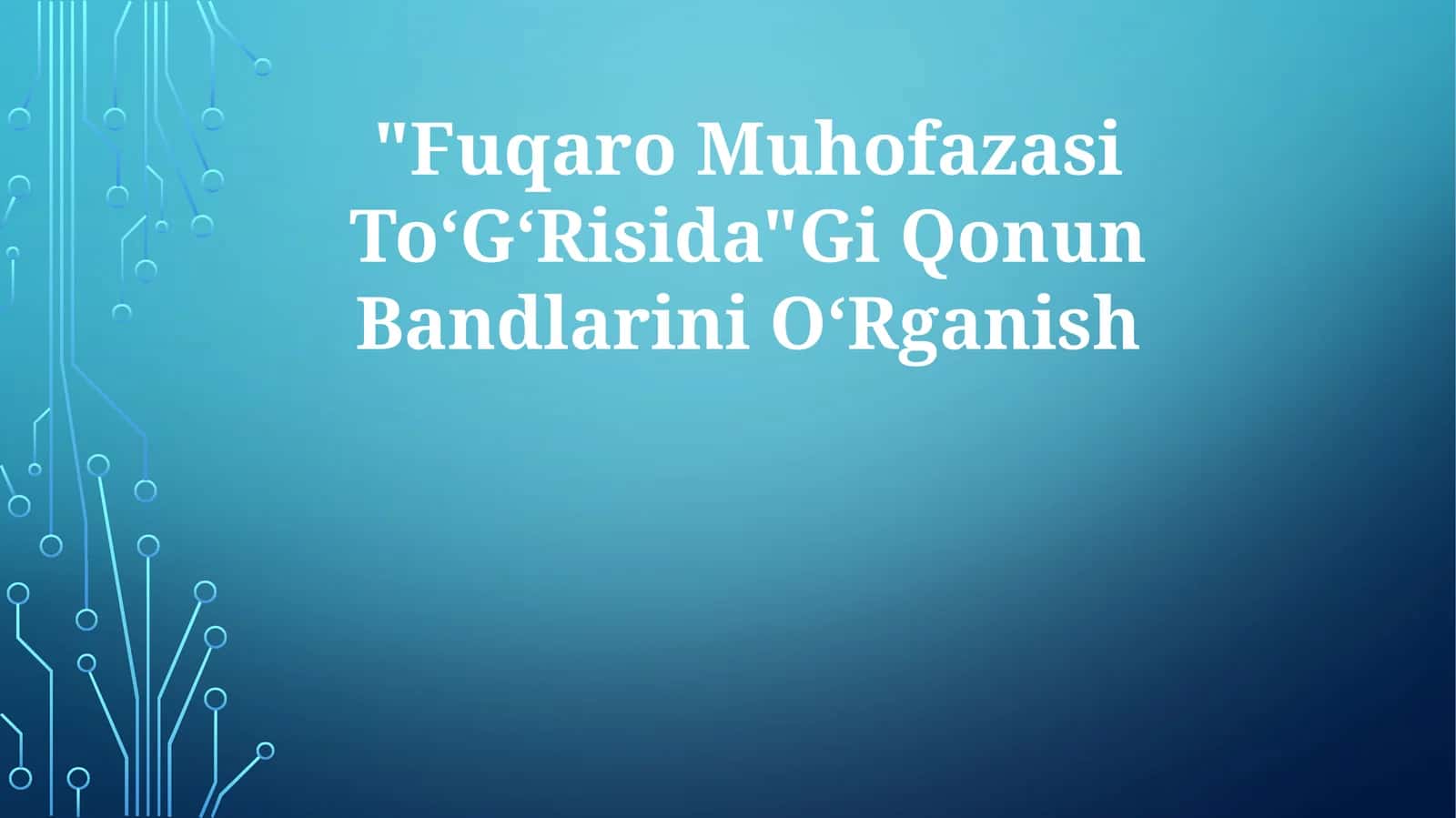 Fuqaro Muhofazasi ToʻGʻRisida"Gi QonunBandlariniOʻRganish