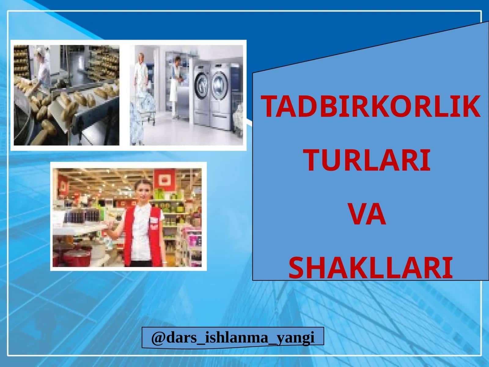 TADBIRKORLIK TURLARI VA SHAKLLARI