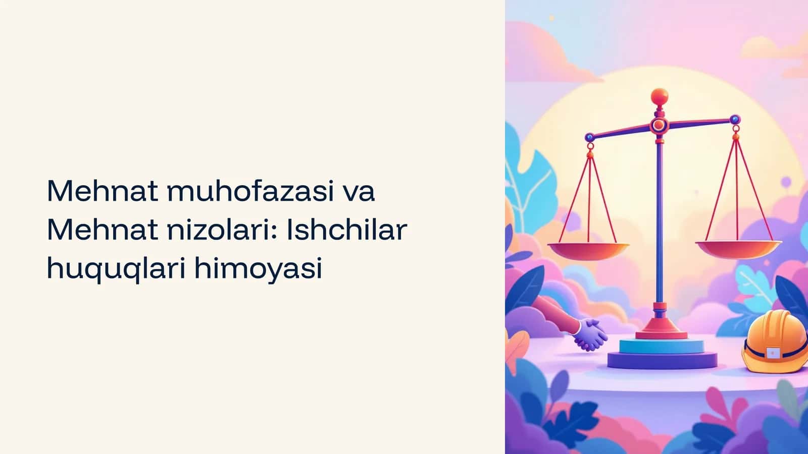 Mehnat muhofazasi va Mehnat nizolari Ishchilar huquqlari himoyasi
