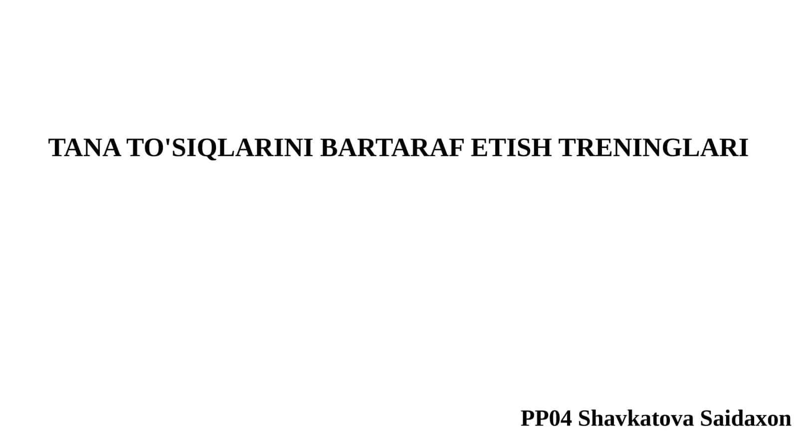Tana to'siqlarini bartaraf etish treninglari.