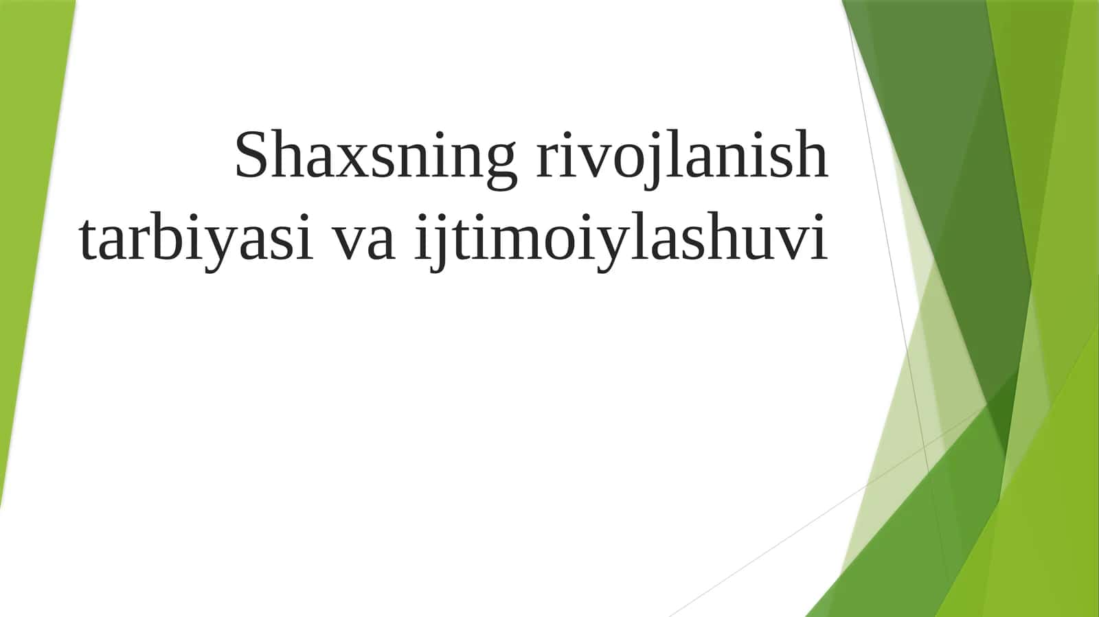 Shaxsning rivojlanish tarbiyasi va ijtimoiylashuvi