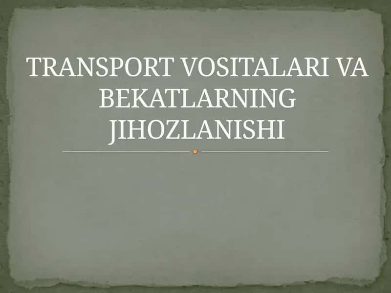 TRANSPORT VOSITALARI VA BEKATLARNING JIHOZLANISHI