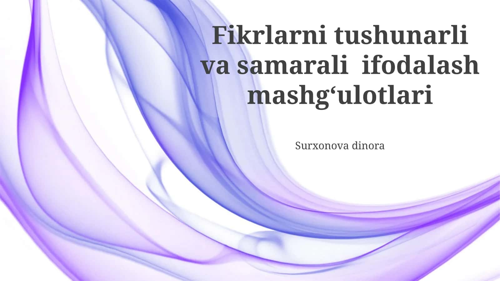 Fikrlarni tushunarli va samarali ifodalash mashg‘ulotlari