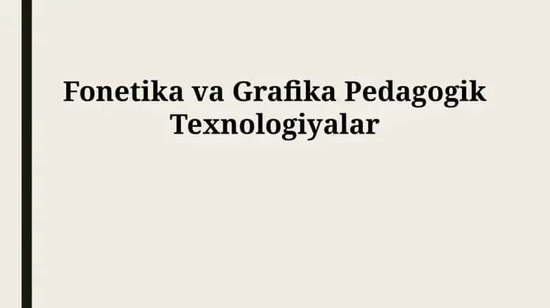Fonetika va Grafika Pedagogik Texnologiyalar
