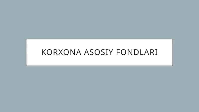 Korxona asosiy fondlari