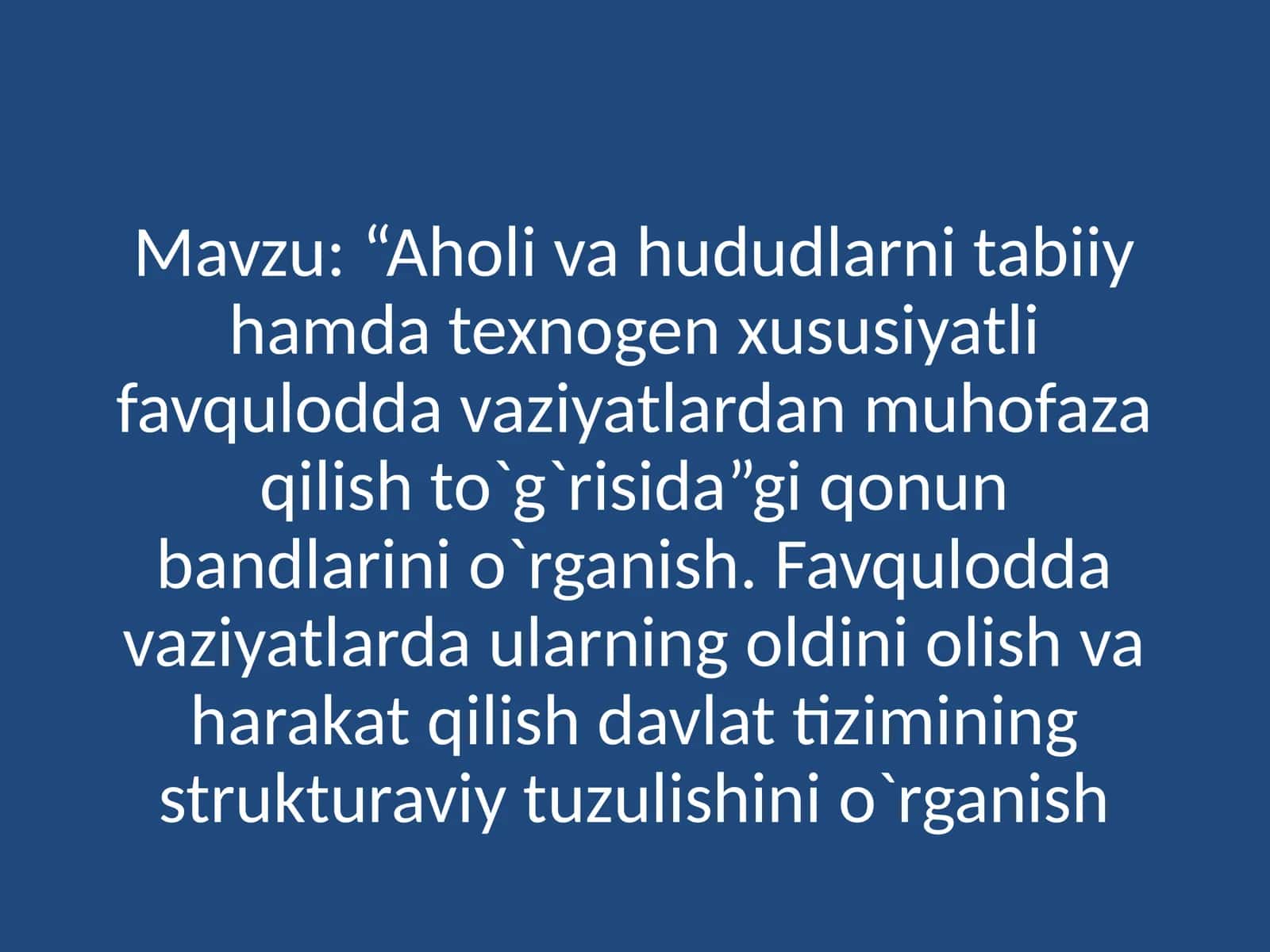 “Aholi va hududlarni tabiiy hamda texnogen xususiyatli favqulodda vaziyatlardan muhofaza qilish to`g`risida”gi qonun bandlarini o`rganish