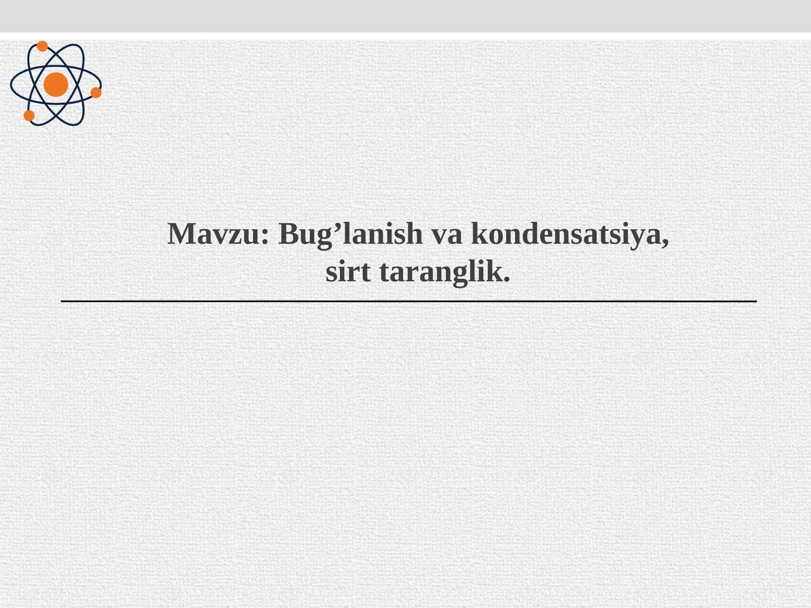 Bug’lanish va kondensatsiya, sirt taranglik