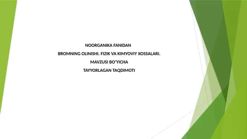 NOORGANIK AFANIDAN BROMNING OLINISHI.FIZIK VA KIMYOVIY XOSSALARI