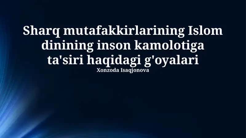 Sharq mutafakkirlarining Islom dinining inson kamolotiga ta'siri haqidagi g'oyalari