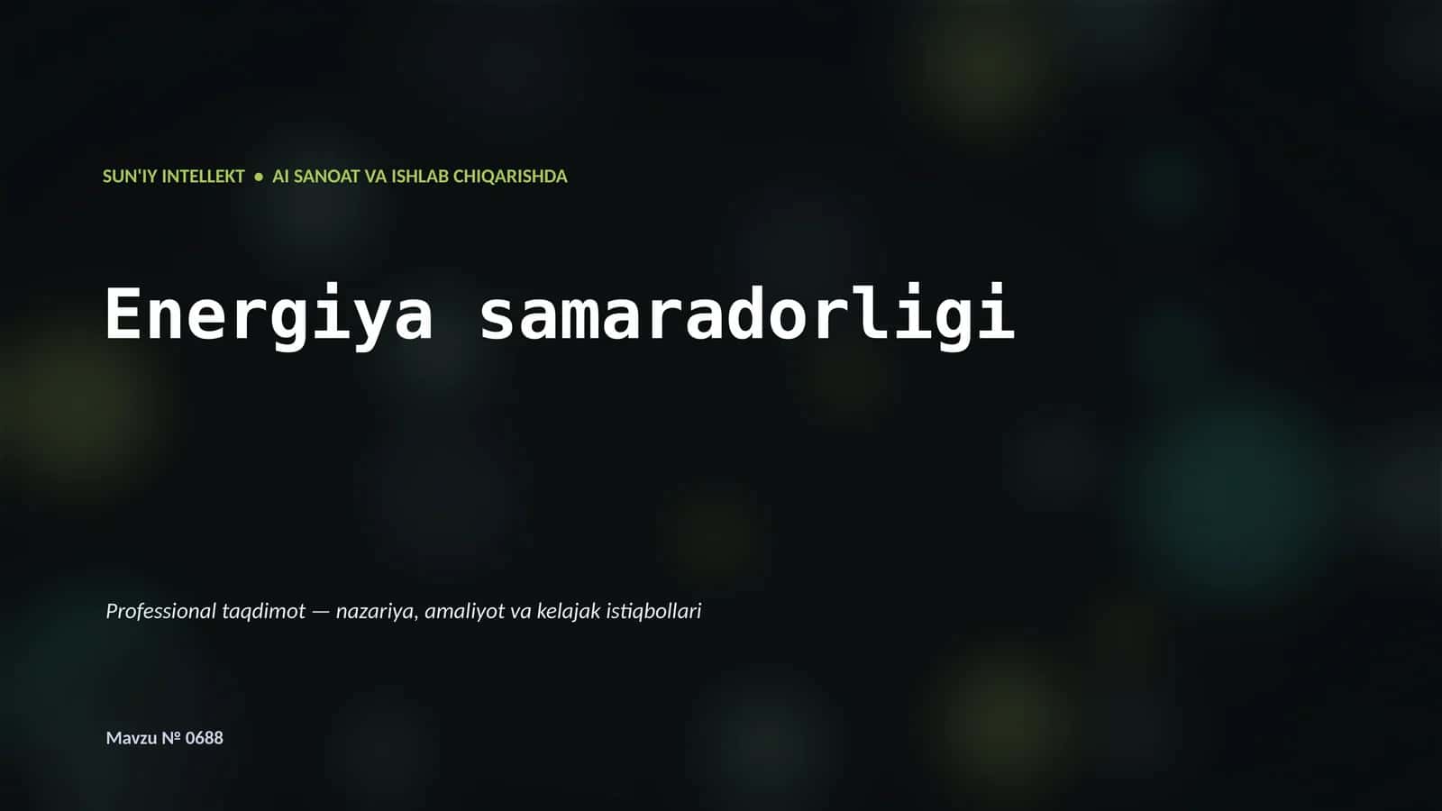SUN'IY INTELLEKT • AI SANOAT VA ISHLAB CHIQARISHDA