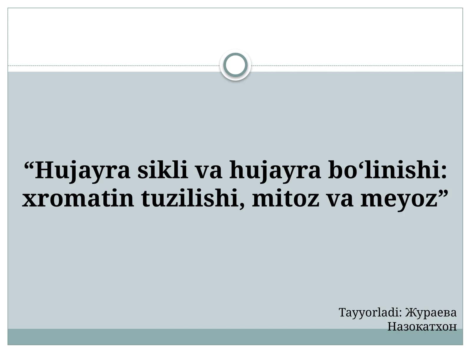 Hujayrasiklik va hujayra bo'linishi: xromatin tuzilishi, mitoz va meyoz