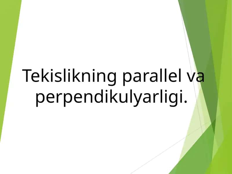 Tekislikning parallel va perpendikulyarligi.