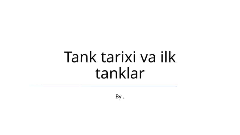 Tank tarixi va ilk tanklar