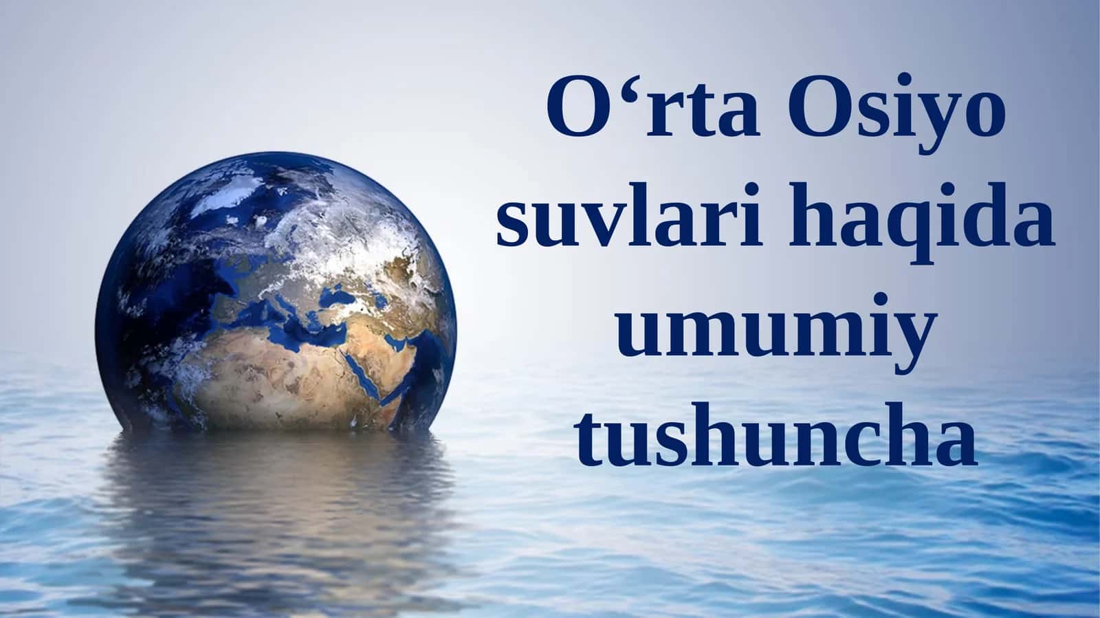 O‘rta Osiyo suvlari haqida umumiy tushuncha