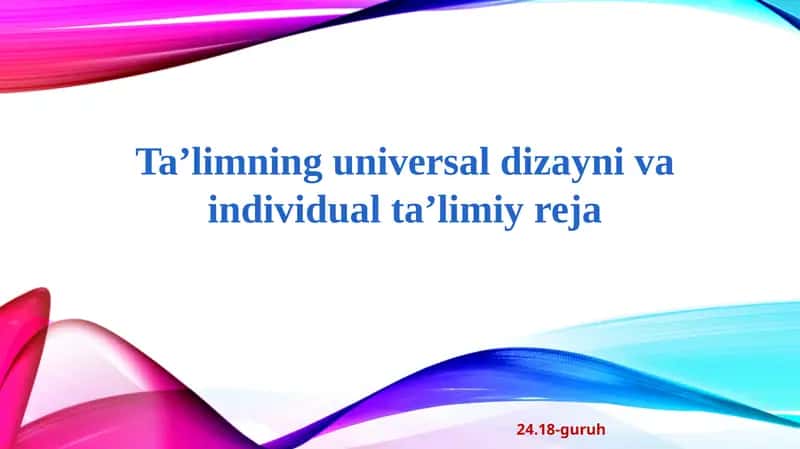 Taʼlimning unversal dizayni (TDU) va Individual taʼlim rejasi (ITR).