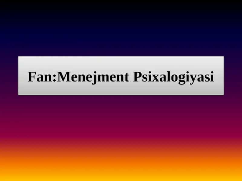Boshqaruv psixalogiyasi fanining rivojlanish tarixi