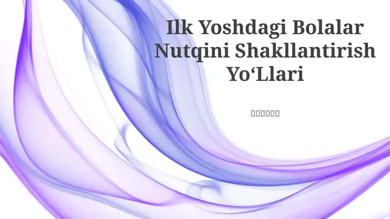 Ilk Yoshdagi Bolalar Nutqini Shakllantirish YoʻLlari