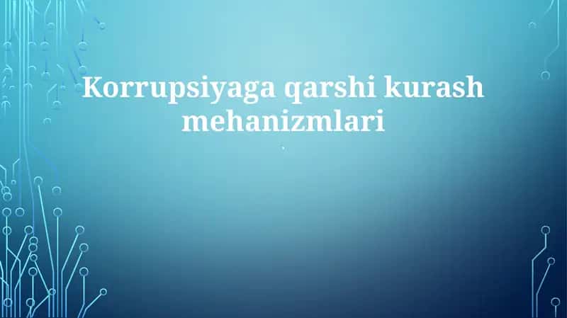 Korrupsiyaga qarshi kurash mehanizmlari
