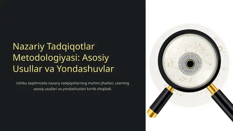 Nazariy Tadqiqotlar Metodologiyasi: Asosiy Usullar va Yondashuvlar