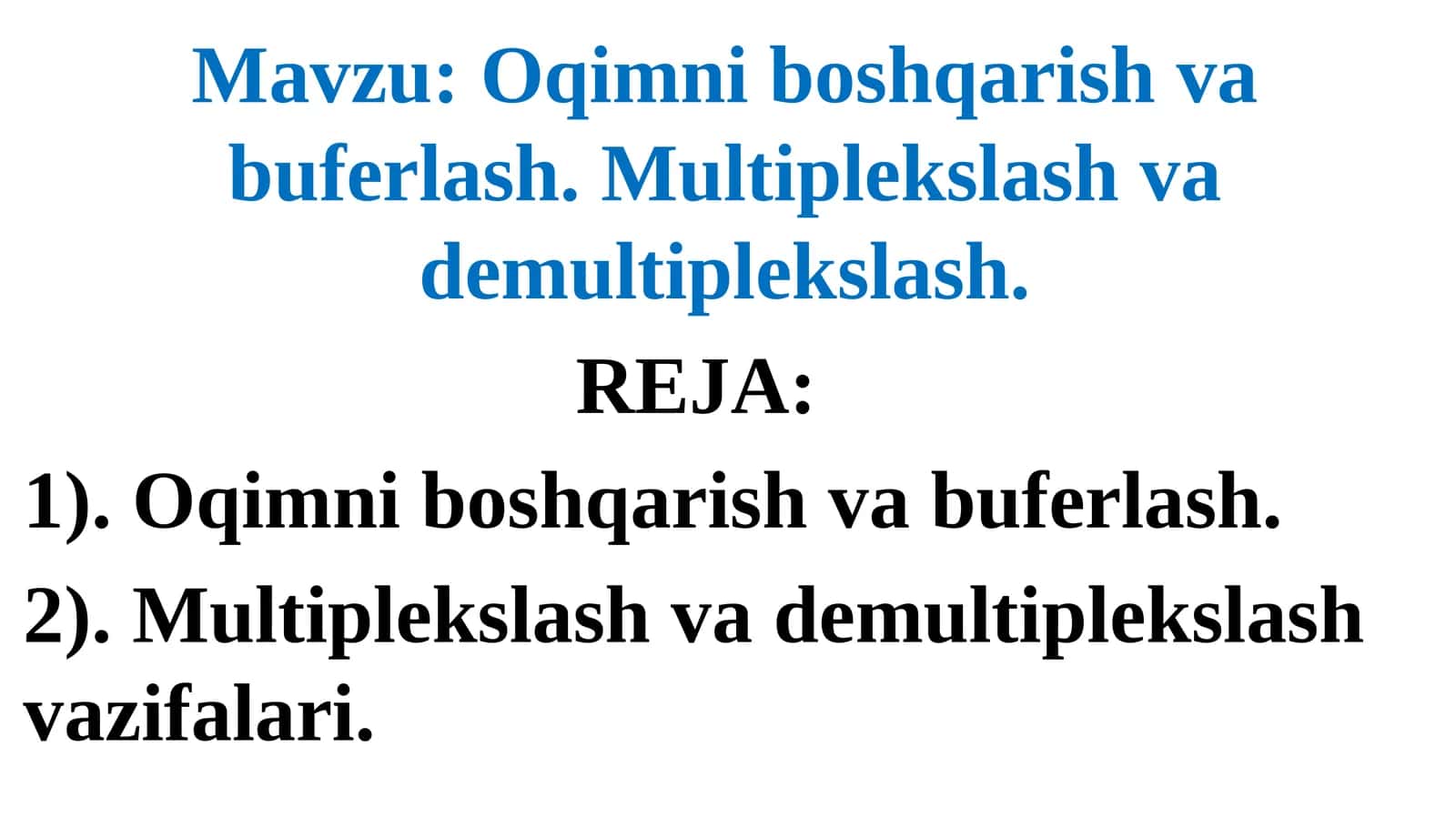 Oqimni boshqarish va buferlash.Multiplekslash va demultiplekslash