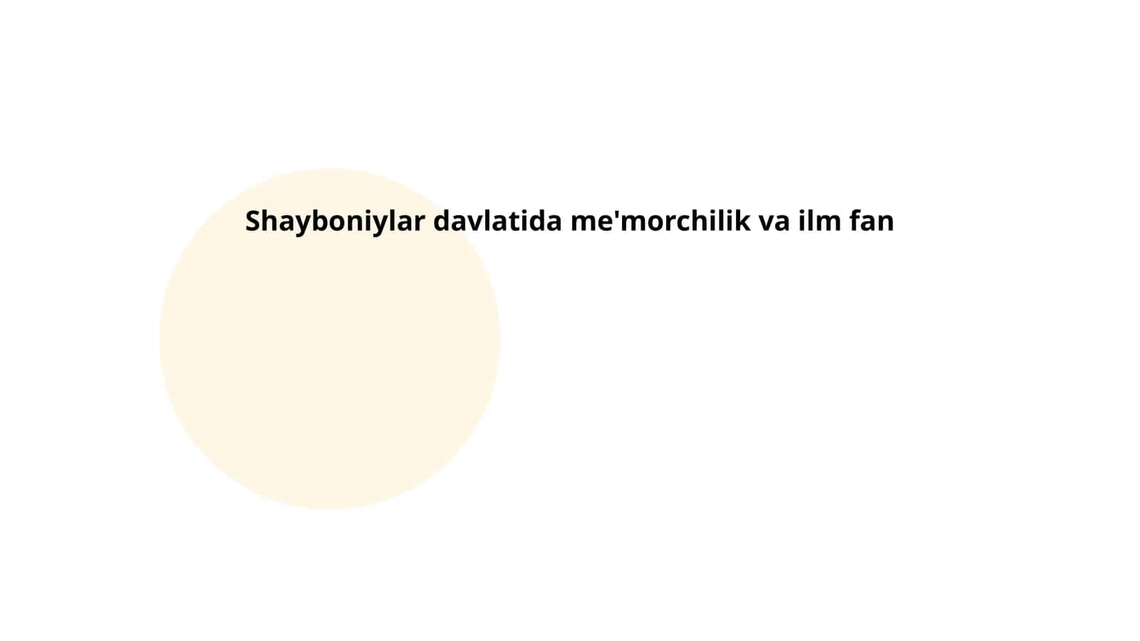 Shayboniylar davridagi me’morchilik va ilm fan