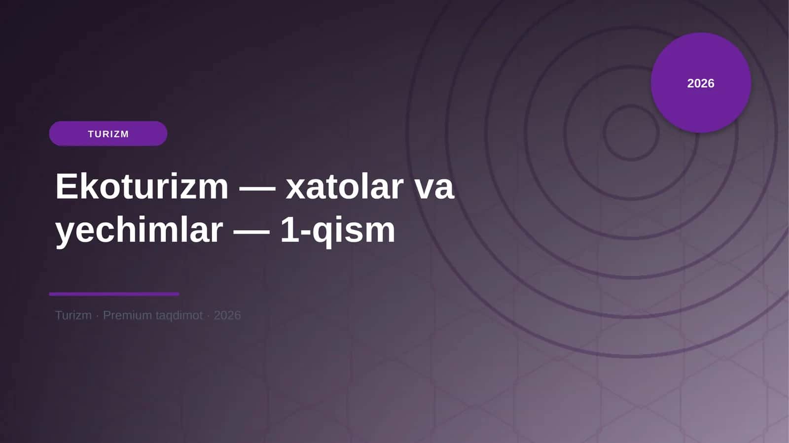 Ekoturizm — xatolar va yechimlar — 1-qism
