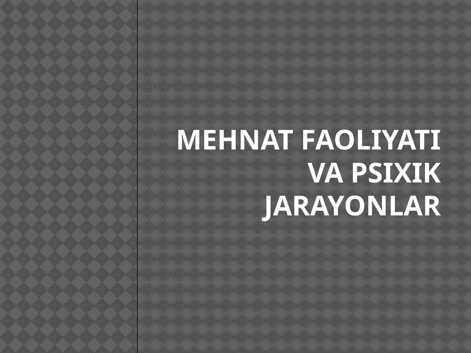 Mehnatfaoliyatni tashkil etishning mohiyati va asoslari