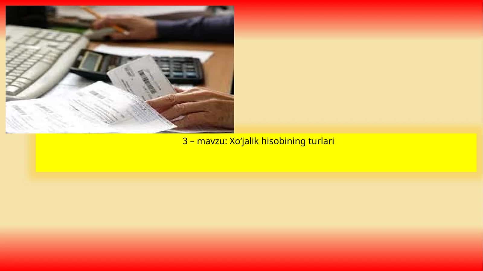 Хo‘jalik hisobining turlari