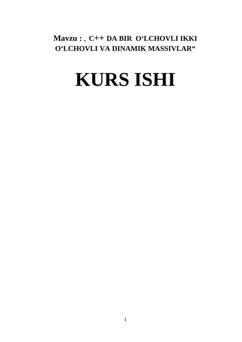 C++ DA BIR O‘LCHOVLI IKKI O‘LCHOVLI VA DINAMIK MASSIVLAR.