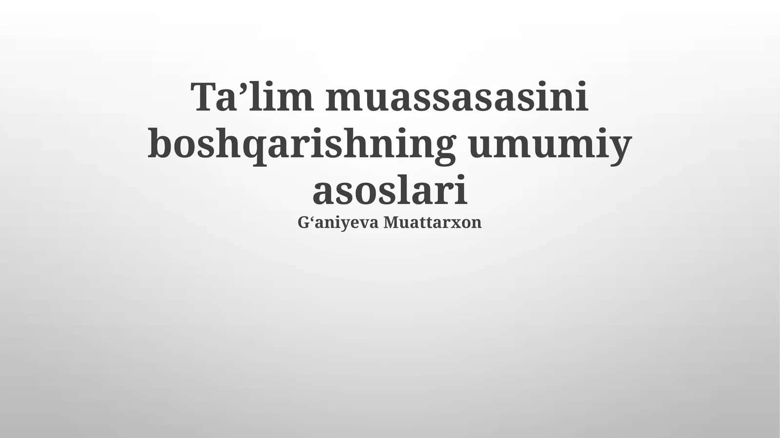 Taʼlim muassasasini boshqarishning umumiy asoslari