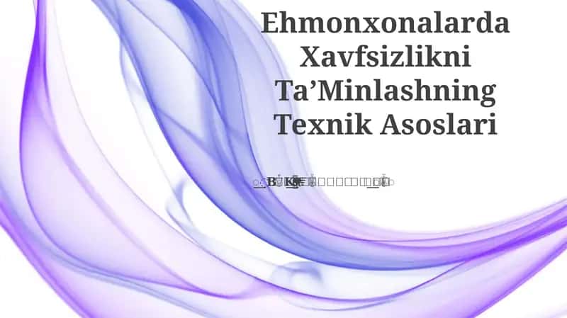 Ehmonxonalarda Xavfsizlikni Ta’Minlashning Texnik Asoslari