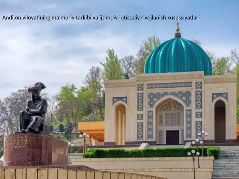 Andijon viloyatining ma'muriy tarkibi va ijtimoiy-iqtisodiy rivojlanish xusussiyatlari