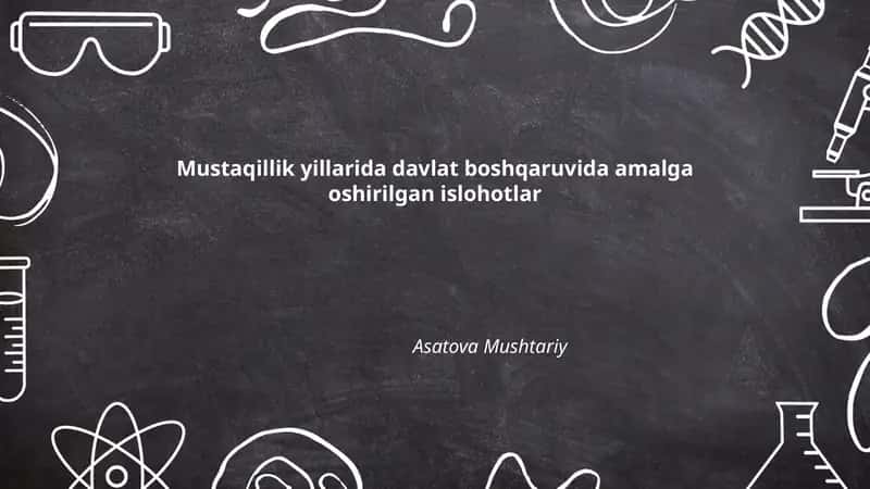 Mustaqillik yillarida davlat boshqaruvida amalga oshirilgan islohotlar
