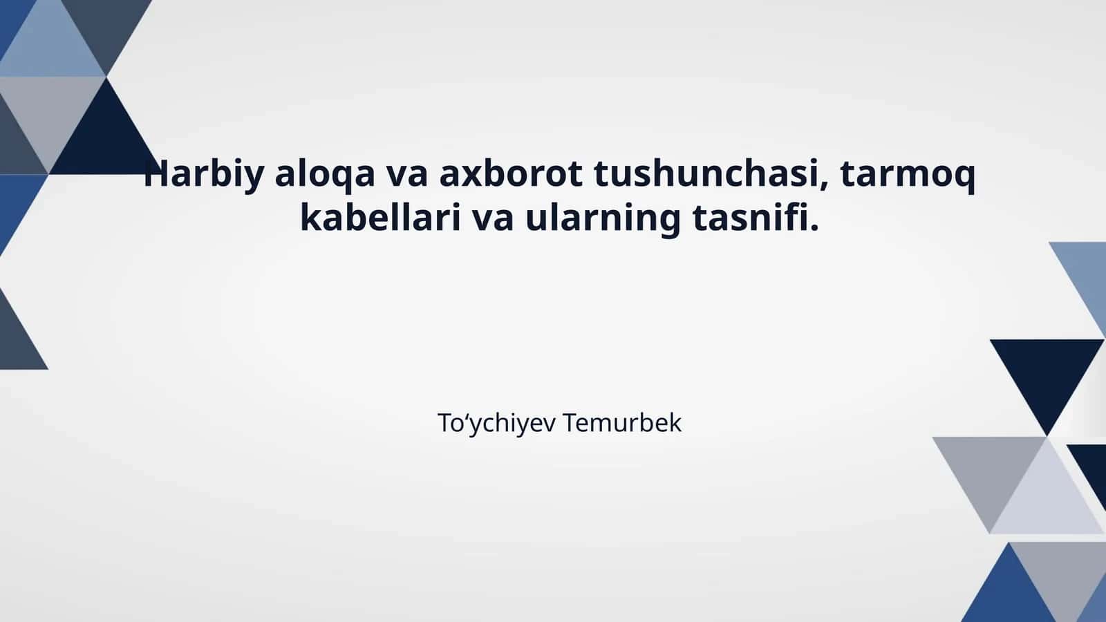 Harbiy aloqa va axborot tushunchasi, tarmoq kabellari va ularning tasnifi.