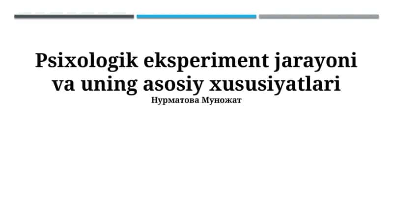 Psixologik eksperiment jarayoni va uning asosiy xususiyatlari