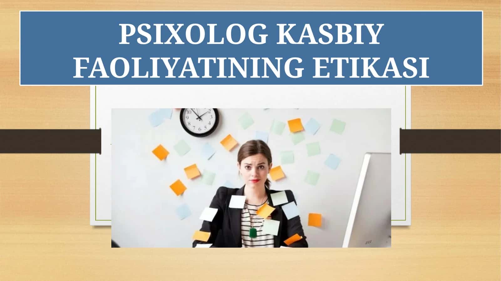 PSIXOLOG KASBIY FAOLIYATINING ETIKASI