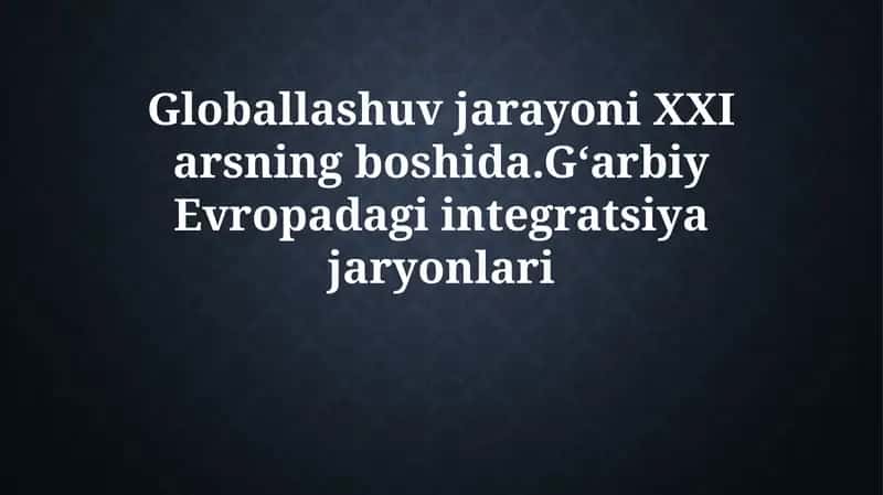 Globalizatsiya: ta'rif, xususiyatlar va 21-asr boshidagi asosiy harakatlantiruvchi kuchlar