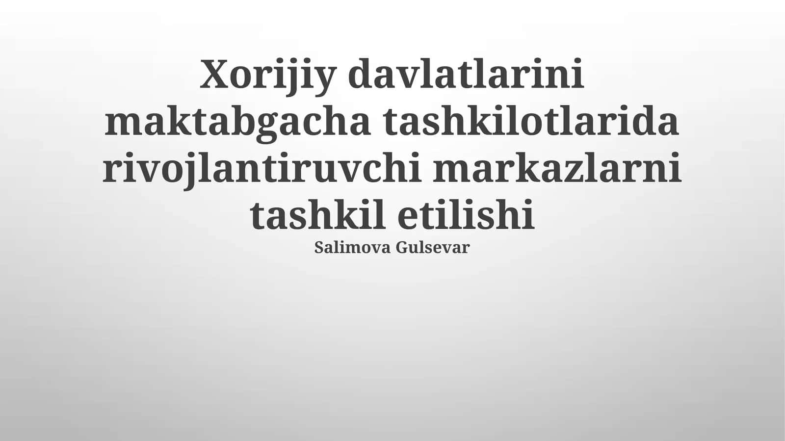 Chet el maktabgacha ta'lim muassasalarida rivojlanish markazlarini tashkil etishning huquqiy asoslari