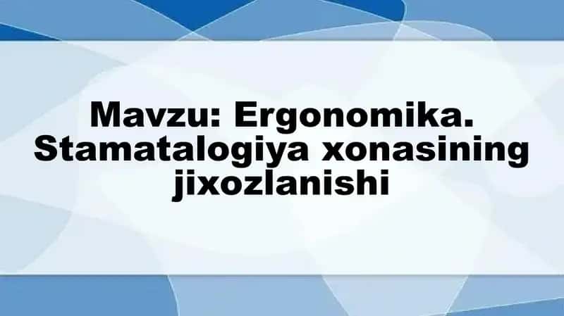 Ergonomika. Stamatalogiya xonasining jixozlanishi