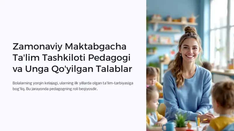 Maktabgacha Ta'limda Pedagogning Muhim Roli: Kelajak Poydevori