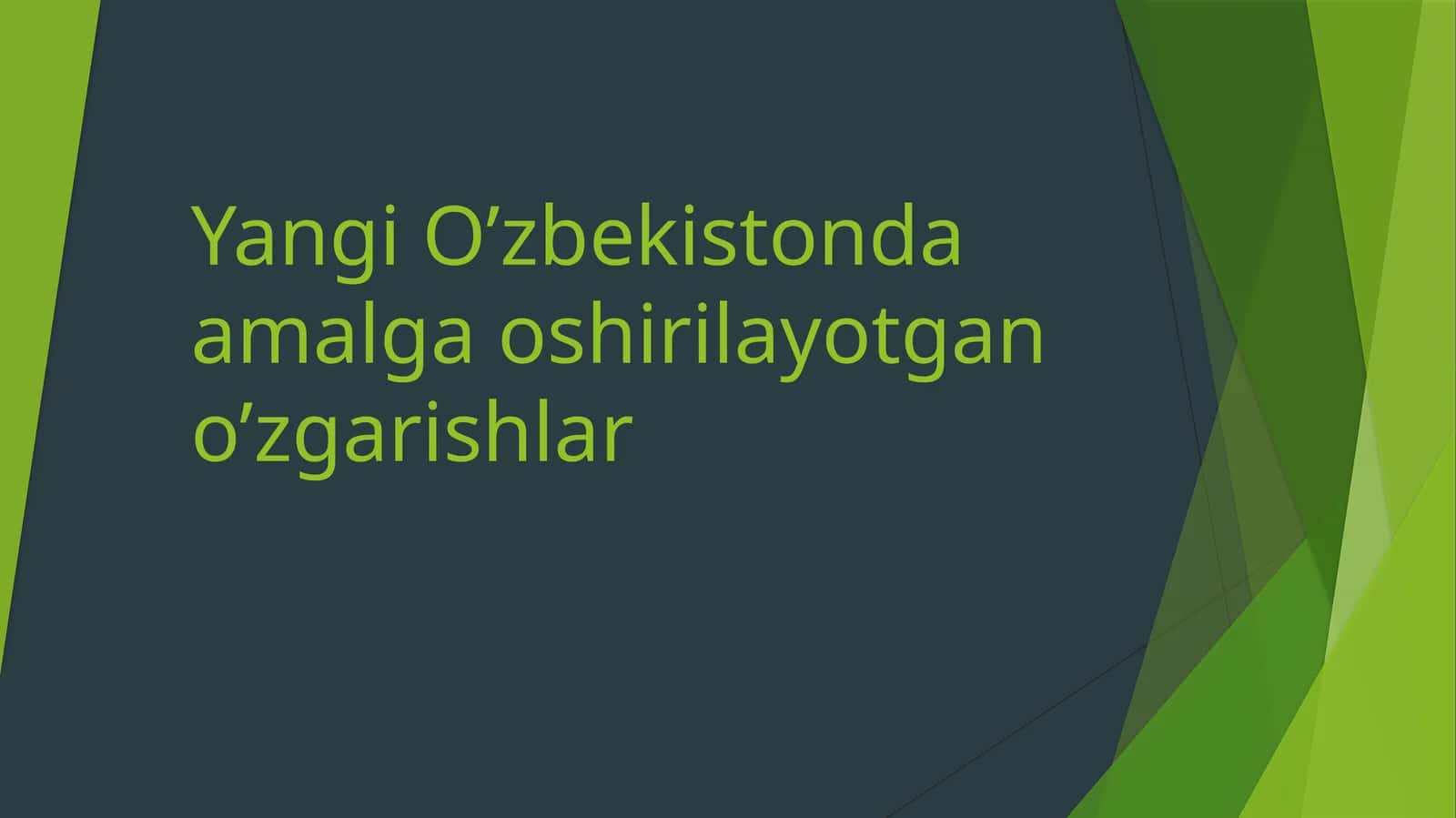 Yangi O’zbekistonda amalga oshirilayotgan o’zgarishlar