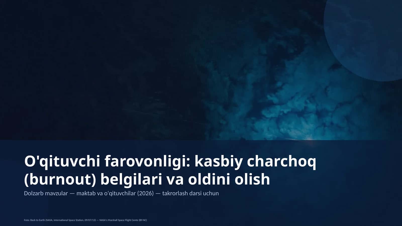O'qituvchi farovonligi: kasbiy charchoq (burnout) belgilari va oldini olish