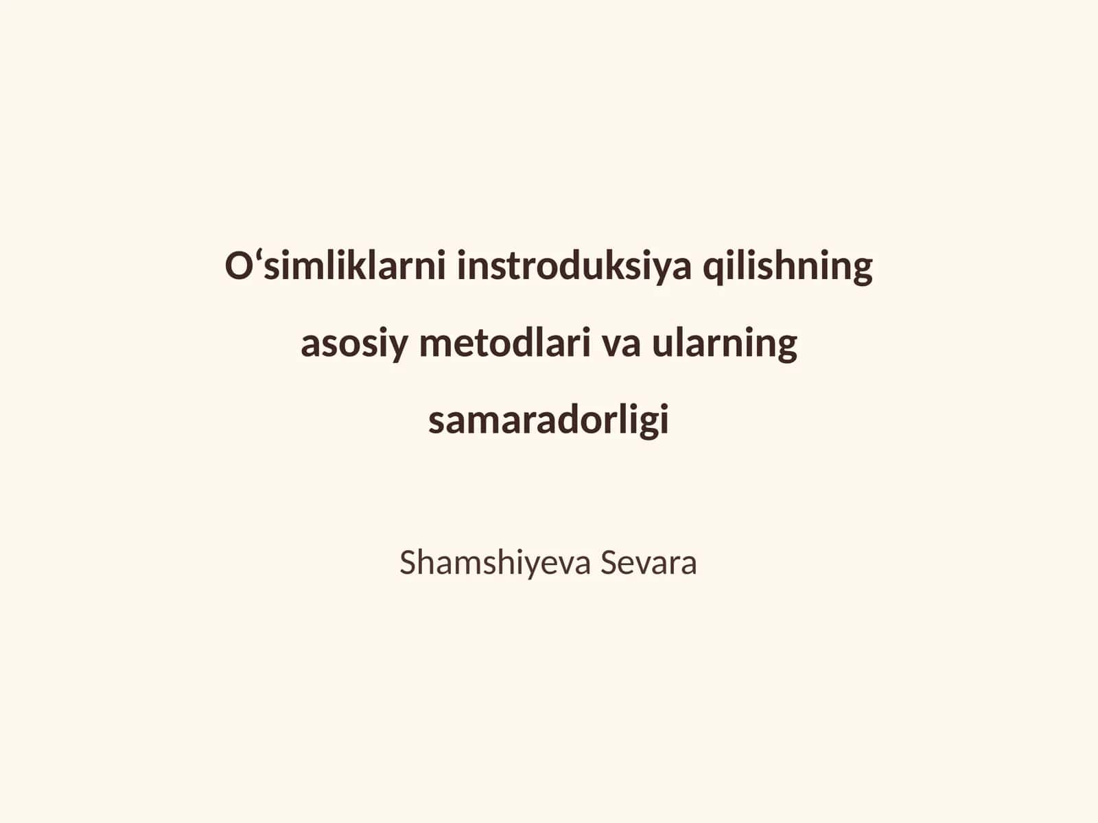O‘simliklarni instroduksiya qilishning asosiy metodlari va ularning samaradorligi