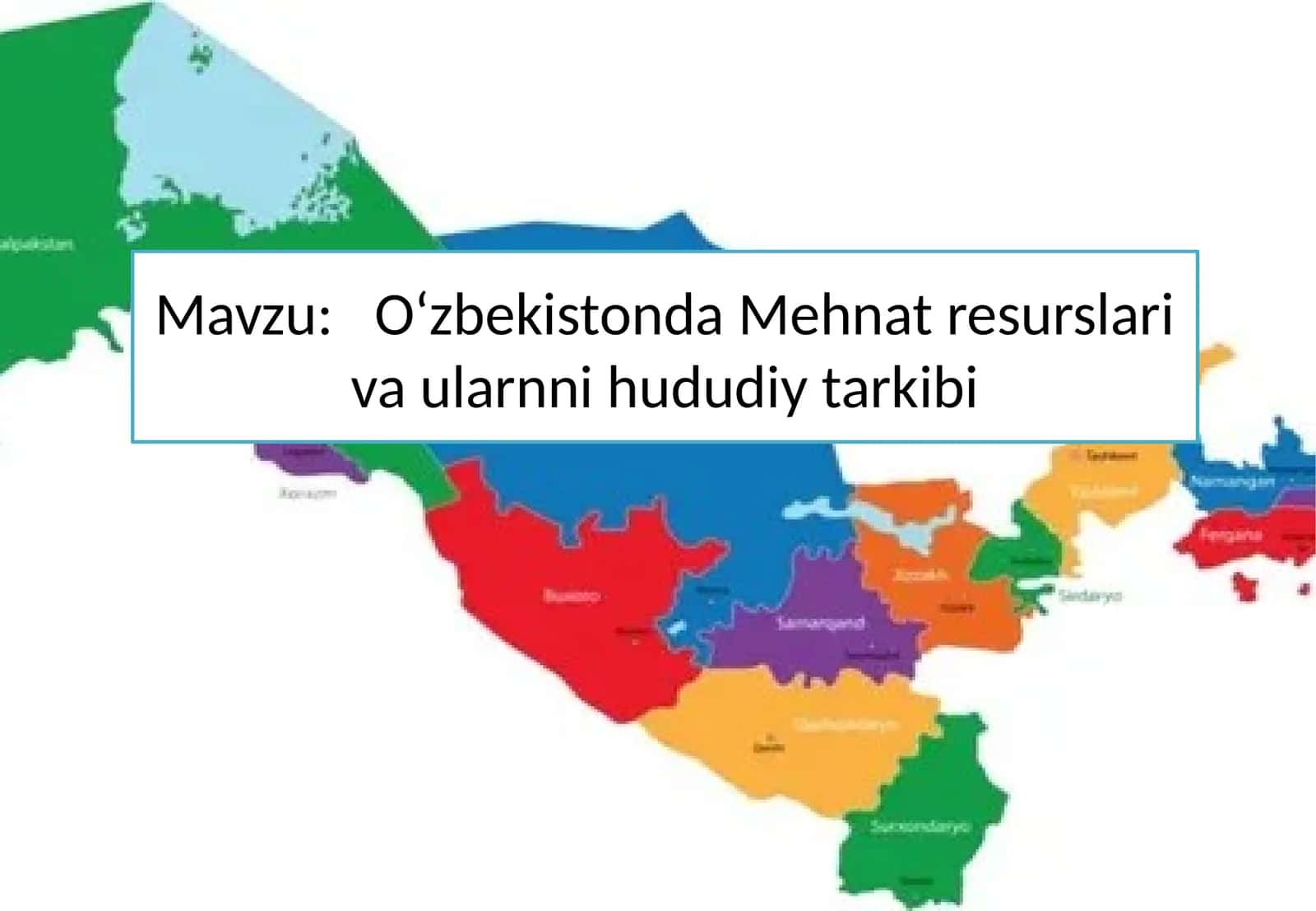 O‘zbekistonda Mehnat resurslari va ularnni hududiy tarkibi