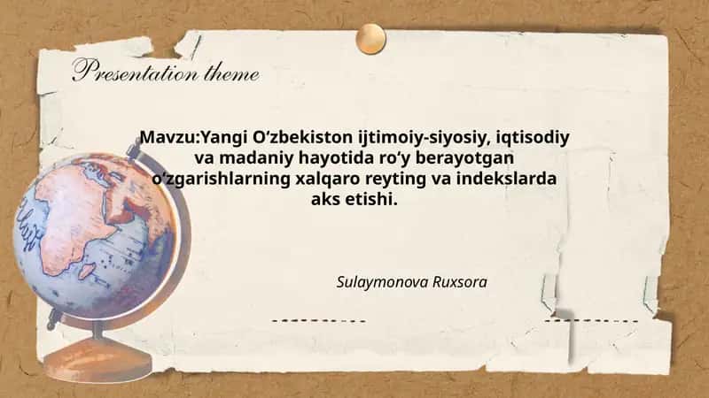 Yangi Oʻzbekiston ijtimoiy-siyosiy, iqtisodiy va madaniy hayotida roʻy berayotgan oʻzgarishlarning xalqaro reyting va indekslarda aks etishi