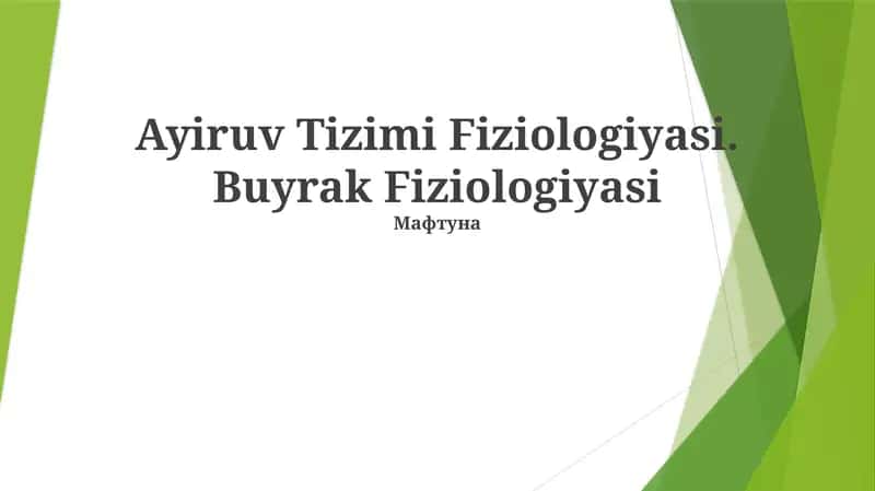 Ayiruv Tizimi Fiziologiyasi. Buyrak Fiziologiyasi